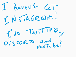 Drawn comment by Glin
"I haven't got, Instagram. I've Twitter, Discord and YouTube!"