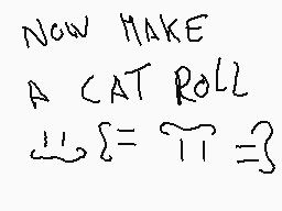 Drawn comment by Glin
"NOW MAKE A CAT ROLL Σ = Π = 3"