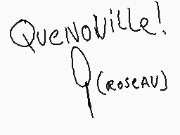 Drawn comment by Glin
"QuenoVille! Q (roseAU)"