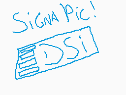 Drawn comment by Glin
"Signa pic!"