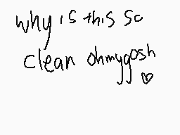 Drawn comment by Sheepy
"why is this so clean ohmygosh"