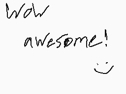 Drawn comment by M4X0U
"Wow awesome!"
