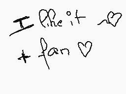 Drawn comment by OkamiChibi
"I like it + fan"