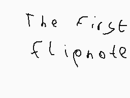 Drawn comment by Andrew 😃
"The first flipnote"
