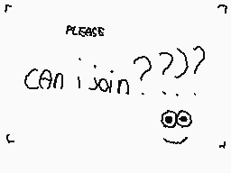 Drawn comment by Harunboy
"PLEASE CAN I JOIN???? :"