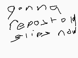 Drawn comment by Pixeliac
"gonna report old shee now"