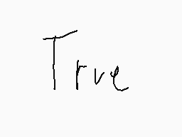 Drawn comment by SuperYosh
"True"