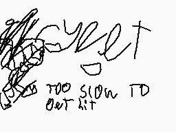 Drawn comment by sonic yeet
"YET TOO SLOW TD GET HIT"