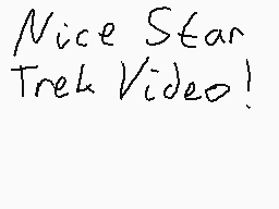 Drawn comment by DarkMajora
"Nice Star Trek Video!"