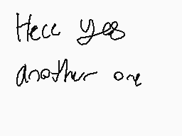 Drawn comment by AestheticP
"Here goes another one"