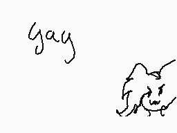 Drawn comment by GÁlÄ※yメふぬヨ
"gay"