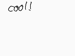 Drawn comment by GÁlÄ※yメふぬヨ
"cool!"