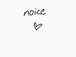 Drawn comment by GÁlÄ※yメふぬヨ
"noice"
