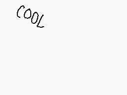 Drawn comment by bin man
"COOL"