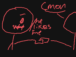 Drawn comment by CookieEXP
"C'mon the likes me"