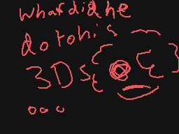 Drawn comment by CookieEXP
"What did he do to his 3D's?"