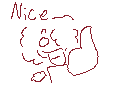 Drawn comment by CookieEXP
"Nice~"