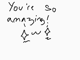 Drawn comment by ～Samia～
"You're so amazing!"