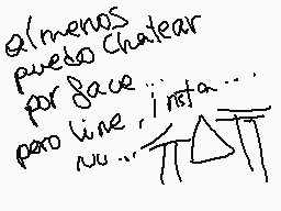 Drawn comment by Nathan   
"el menos puedo chatear por face... pero line insta... no..."