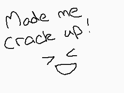 Drawn comment by ⏰2partyPPL
"Made me crack up!"