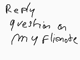 Drawn comment by LISA
"Reply question on my Flinode"