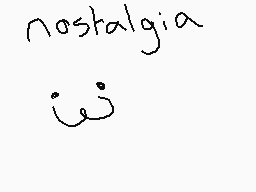 Drawn comment by p∞rlydrawn
"nostalgia"