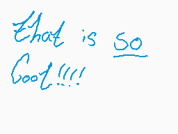 Drawn comment by CWP
"That is so Good!!!"