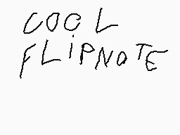 Drawn comment by The GunGuy
"COOL FLIPNOTE"