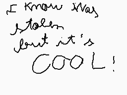 Drawn comment by The GunGuy
"I know it was stolen but it's COOL!"