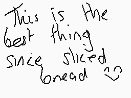 Drawn comment by Trinny_Win
"This is the best thing since sliced bread ∇"