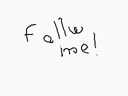 Drawn comment by noemi gius
"follow me!"
