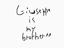 Drawn comment by noemi gius
"Giuseppe is my brother^^"
