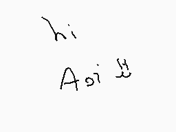 Drawn comment by noemi gius
"hi Aoi"