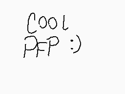 Drawn comment by androsdsx6
"Cool PFP:;"