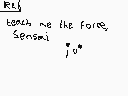 Drawn comment by Tyrian
"Rei teach me the force, Sensei jv"