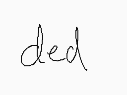 Drawn comment by oscie
"ded"