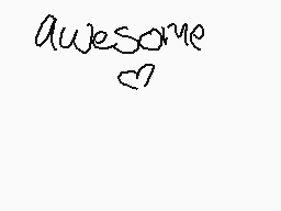 Drawn comment by Pika♥Arry♥
"awesome"