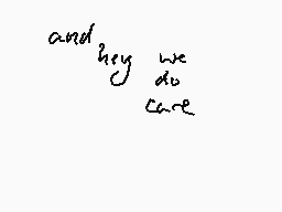 Drawn comment by Arry♥
"and hey we do care"