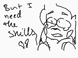 Drawn comment by Arry♥
"But I need the skills ?:)"