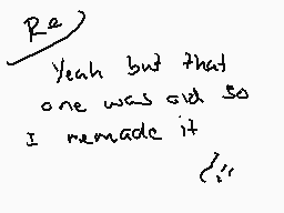 Drawn comment by Arry♥
"Yeah but that one was out so I remade it"