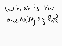 Drawn comment by Oscar
"what is the meaning of this?"