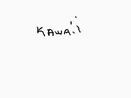 Drawn comment by NékunyÙwÙ
"KAWAII"