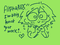Drawn comment by spaghetti
"AlphanIDS! I'm abig find your work!"