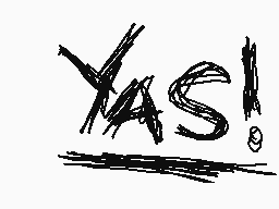 Drawn comment by WildLatias
"YAS!"