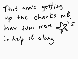 Drawn comment by DEE_2
"This one's getting up the charts mb, have sum more to help it along"