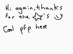 Drawn comment by DEE_2
"Hi again, thanks for the star's cool pfp here"