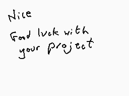 Drawn comment by DEE_2
"Nice Good luck with your project"