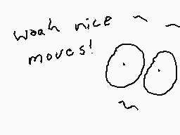 Drawn comment by DEE_2
"Waah nice moves!"
