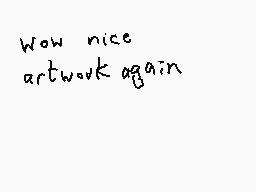 Drawn comment by DEE_2
"Wow nice artwork again"