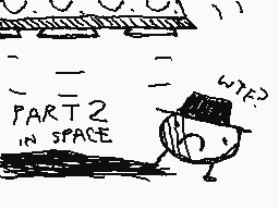 Drawn comment by DEE_2
"PART 2 IN SPACE"